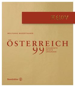 Österreich – 99 Dokumente Briefe und Urkunden von Maderthaner,  Wolfgang