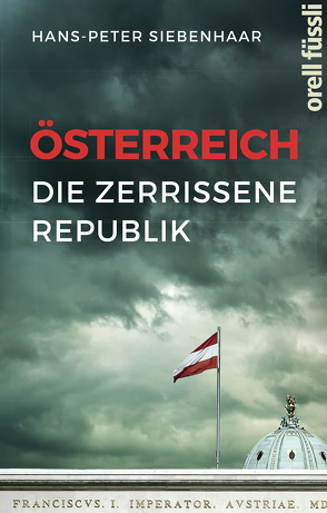 Österreich – die zerrissene Republik von Siebenhaar,  Hans-Peter