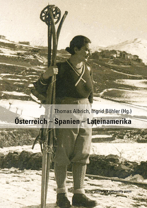 Österreich – Spanien – Lateinamerika von Albrich,  Thomas, Böhler,  Ingrid