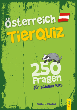 Österreich-Tierquiz – 250 Fragen für schlaue Kids von Broska,  Elke, Schöberl,  Elisabeth