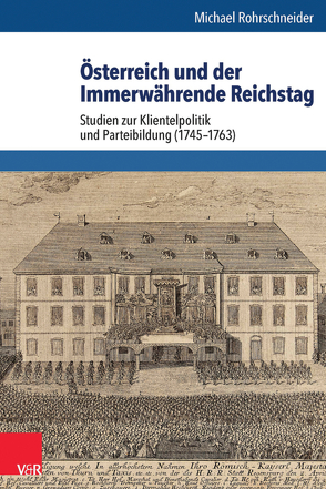 Österreich und der Immerwährende Reichstag von Rohrschneider,  Michael