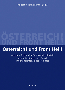 Österreich! und Front Heil! von Kriechbaumer,  Robert