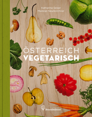 Österreich vegetarisch von Apolt,  Thomas, Neunkirchner,  Meinrad, Seiser,  Katharina