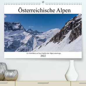 Österreichische Alpen (Premium, hochwertiger DIN A2 Wandkalender 2022, Kunstdruck in Hochglanz) von Fotografie,  ferragosto