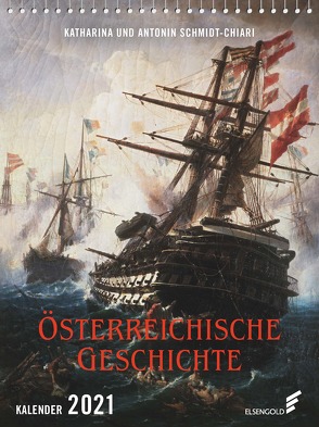 Österreichische Geschichte Kalender 2021 von Schmidt-Chiari,  Antonin, Schmidt-Chiari,  Katharina