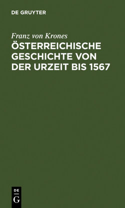 Österreichische Geschichte von der Urzeit bis 1526 von Krones,  Franz von