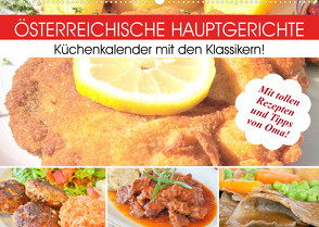Österreichische Hauptgerichte. Küchenkalender mit den Klassikern! (Wandkalender 2023 DIN A2 quer) von Hurley,  Rose