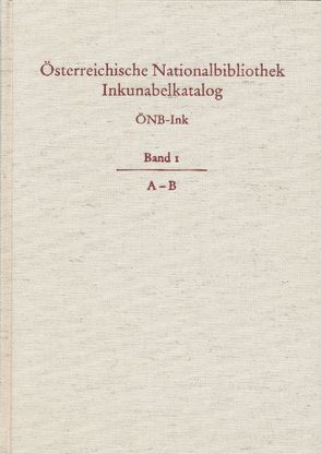 Österreichische Nationalbibliothek Wien. Inkunabelkatalog. ÖNB-Ink von Mazal,  Otto, Mittendorfer,  Konstanze