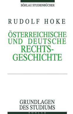 Österreichische und Deutsche Rechtsgeschichte von Hoke,  Rudolf