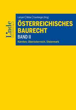 Österreichisches Baurecht Band II von Eisenberger,  Georg, Katalan-Dworak,  Tatjana, Lampert,  Stefan, Pfeiffer,  Klaus, Weber,  Karl