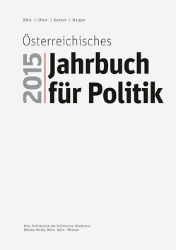 Österreichisches Jahrbuch für Politik 2015 von Halper,  Dietmar, Karner,  Stefan, Khol,  Andreas, Ofner,  Günther