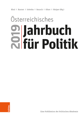 Österreichisches Jahrbuch für Politik 2019 von Halper,  Dietmar, Karner,  Stefan, Khol,  Andreas, Ofner,  Günther, Rausch,  Bettina, Sobotka,  Wolfgang