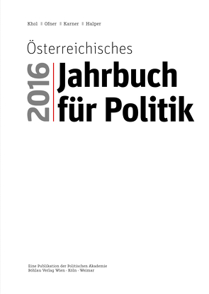 Österreichisches Jahrbuch für Poltik 2016 von Halper,  Dietmar, Karner,  Stefan, Khol,  Andreas, Ofner,  Günther