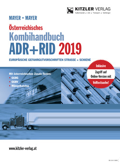Österreichisches Kombihandbuch ADR+RID 2019 von Ing. Mayer,  Markus, Mayer,  Gerhard