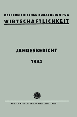 Österreichisches Kuratorium für Wirtschaftlichkeit: Jahresbericht 1934 von NA,  NA