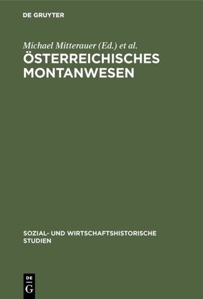Österreichisches Montanwesen von Feldbauer,  Peter, Hoffmann,  Alfred, Mitterauer,  Michael