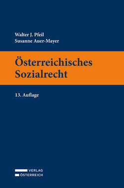 Österreichisches Sozialrecht von Auer-Mayer,  Susanne, Pfeil,  Walter