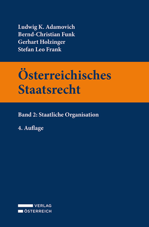 Österreichisches Staatsrecht von Adamovich,  Ludwig, Frank,  Leo, Funk,  Bernd-Christian, Holzinger,  Gerhart