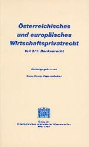 Österreichisches und europäisches Wirtschaftsprivatrecht / Bankenrecht von Knobl,  Peter F, Koppensteiner,  Hans G