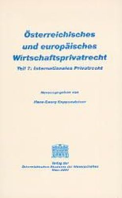 Österreichisches und europäisches Wirtschaftsprivatrecht / Internationales Privatrecht von Koppensteiner,  Hans G, Rudisch,  Bernhard
