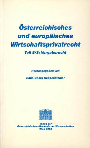 Österreichisches und europäisches Wirtschaftsprivatrecht / Österreichisches und europäisches Wirtschaftsprivatrecht von Koppensteiner,  Hans G