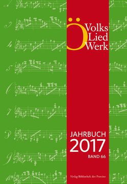 Österreichisches Volksliedwerk, Jahrbuch 2017, Band 66 von Österreichisches Volksliedwerk, Ströbitzer,  Erna