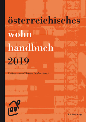 Österreichisches Wohnhandbuch 2019 von Amann,  Wolfgang, Gutheil-Knopp-Kirchwald,  Gerlinde, Lugger,  Klaus, Struber,  Christian