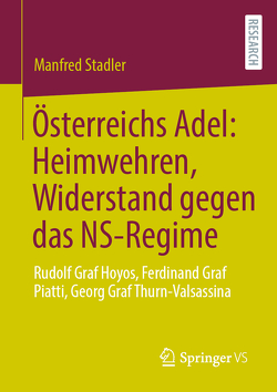 Österreichs Adel: Heimwehren, Widerstand gegen das NS-Regime von Stadler,  Manfred