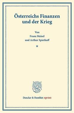 Österreichs Finanzen und der Krieg. von Meisel,  Franz, Spiethoff,  Arthur