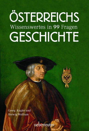 Österreichs Geschichte von Kugler,  Georg, Wolfram,  Herwig