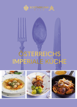 Österreichs imperiale Küche von Emma,  Braun, Hubert,  Krenn