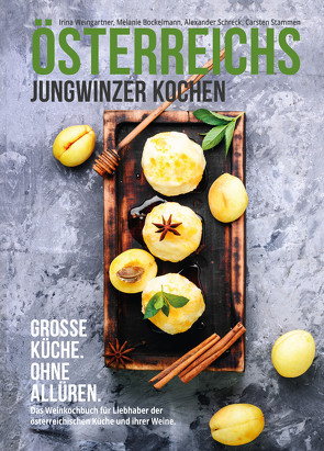 Österreichs Jungwinzer kochen. von Bockelmann,  Melanie, Schreck,  Alexander, Stammen,  Carsten M., Weingartner,  Irina