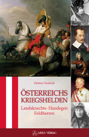 Österreichs Kriegshelden von Neuhold,  Helmut