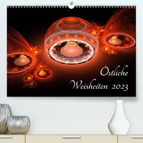 Östliche Weisheiten 2023 (Premium, hochwertiger DIN A2 Wandkalender 2023, Kunstdruck in Hochglanz) von Schmitt,  Georg