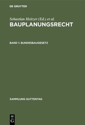 Bauplanungsrecht / Bundesbaugesetz von Heitzer,  Sebastian, Oestreicher,  Ernst