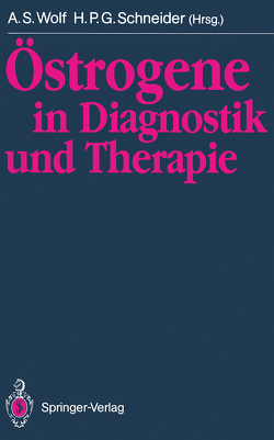 Östrogene in Diagnostik und Therapie von Schneider,  H.P.G., Wolf,  Alfred S.