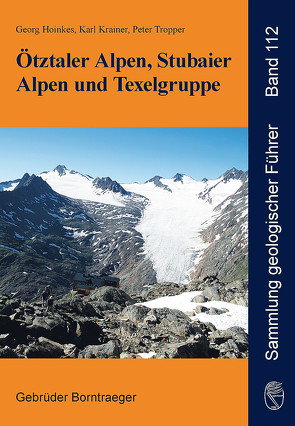 Ötztaler Alpen, Stubaier Alpen und Texelgruppe von Hoinkes,  Georg, Krainer,  Karl, Tropper,  Peter