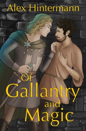 Of Gallantry and Magic von Hintermann,  Alex