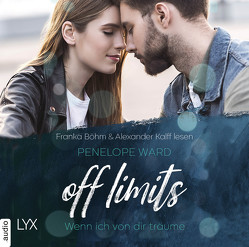 Off Limits – Wenn ich von dir träume von Betzenbichler,  Richard, Böhm,  Franka, Kalff,  Alexander, Ward,  Penelope