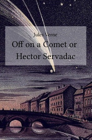 Off on a Comet or Hector Servadac von Verne,  Jules