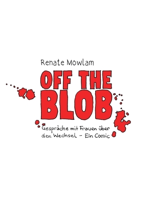 OFF THE BLOB von Mowlam,  Renate