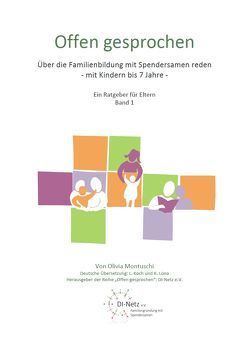 Offen Gesprochen. Über die Familienbildung mit Spendersamen reden – mit Kindern bis 7 Jahre