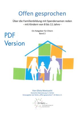 Offen Gesprochen. Über die Familienbildung mit Spendersamen reden – mit Kindern zwischen 8 und 11 Jahren – siehe famart.de