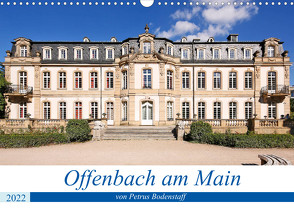 Offenbach am Main von Petrus Bodenstaff (Wandkalender 2022 DIN A3 quer) von Bodenstaff,  Petrus