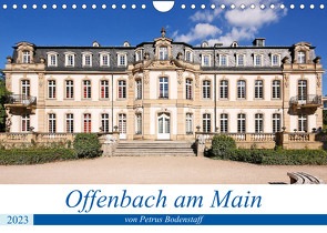 Offenbach am Main von Petrus Bodenstaff (Wandkalender 2023 DIN A4 quer) von Bodenstaff,  Petrus