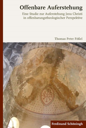 Offenbare Auferstehung von Fößel,  Thomas Peter