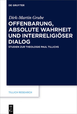 Offenbarung, absolute Wahrheit und interreligiöser Dialog von Grube,  Dirk-Martin