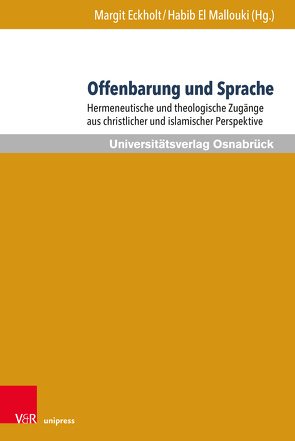 Offenbarung und Sprache von Eckholt,  Margit, El Mallouki,  Habib, Gruber,  Margareta, Günes,  Merdan, Haggag-Rashidy,  Mahmoud, Hamdan,  Omar, Kalbarczyk,  Nora, Knapp,  Andreas, Mohagheghi,  Hamideh, Nekroumi,  Mohammed, Rohner,  Martin, Seker,  Nimet, Specker SJ,  Tobias, Weber,  Hermann, Werbick,  Jürgen, Winter,  Stephan