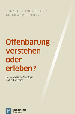 Offenbarung – verstehen oder erleben? von Bultmann,  Christoph, Klein,  Andreas, Landmesser,  Christof, Petzoldt,  Matthias