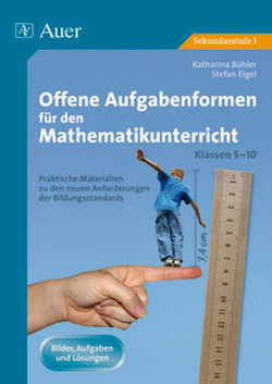 Offene Aufgabenformen f. d. Mathematikunterricht 1 von Bühler,  Katharina, Eigel,  Stefan